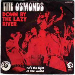 The Osmonds Brothers : Down by the Lazy River (Single)